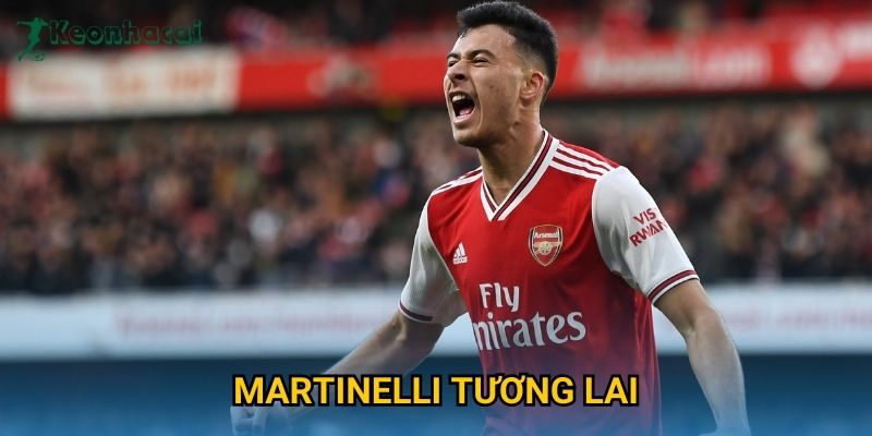 Martinelli tương lai bùng nổ, Keonhacai dự đoán bước ngoặt sự nghiệp 3 Martinelli tương lai bùng nổ, Keonhacai dự đoán bước ngoặt sự nghiệp
