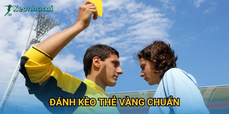 Đánh kèo thẻ vàng chuẩn Keonhacai – Bí quyết phân tích chính xác từ dữ liệu