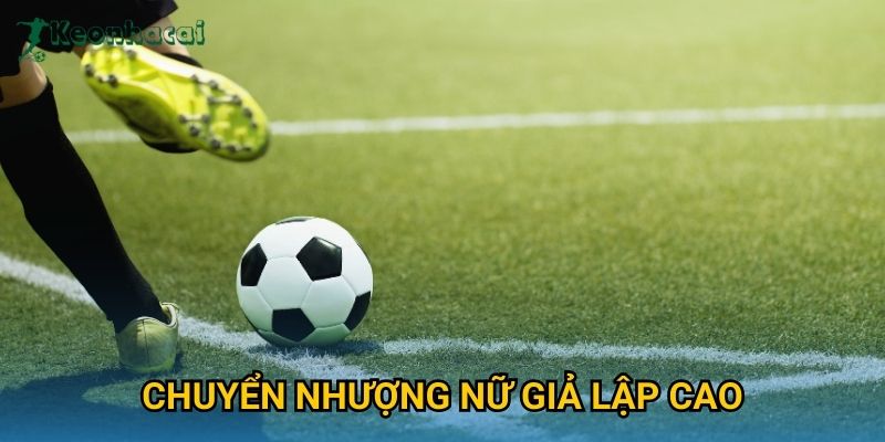 Chuyển nhượng nữ giả lập cao Keonhacai – Xu hướng mới trên thị trường 2 Chuyển nhượng nữ giả lập cao Keonhacai – Xu hướng mới trên thị trường